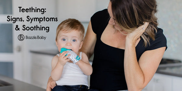 Baby Teething Signs, Symptoms & Soothing - Bazzle Baby